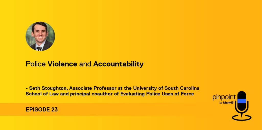 Mark43 podcast episode 23 and Seth Stoughton headshot